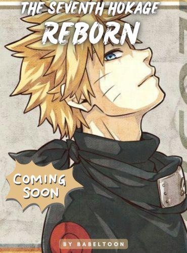 The seventh hokage Reborn !